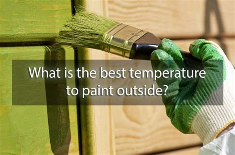 What Temp for Painting Outside: A Brush with the Elements